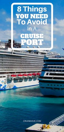 8 Things You Need To Avoid In A Cruise Port